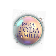 Para toda família